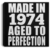 50th Birthday Made In 1974 Aged to Perfection - Canvas Square