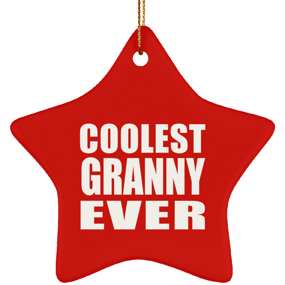 Coolest Granny Ever - Star Ornament