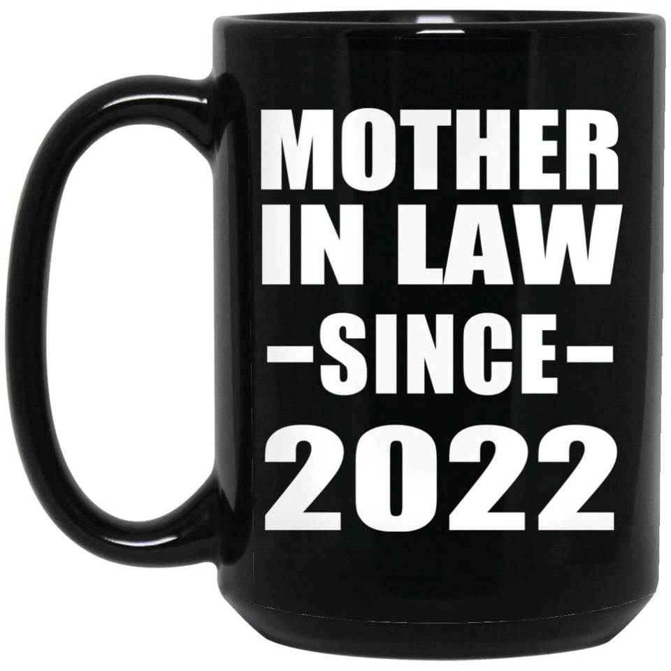 Mother In Law Since 2022 - 15oz Coffee Mug Black