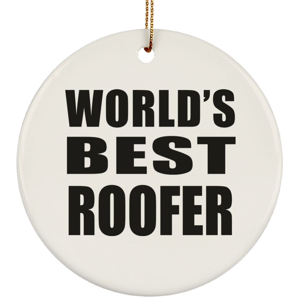 World's Best Roofer - Circle Ornament