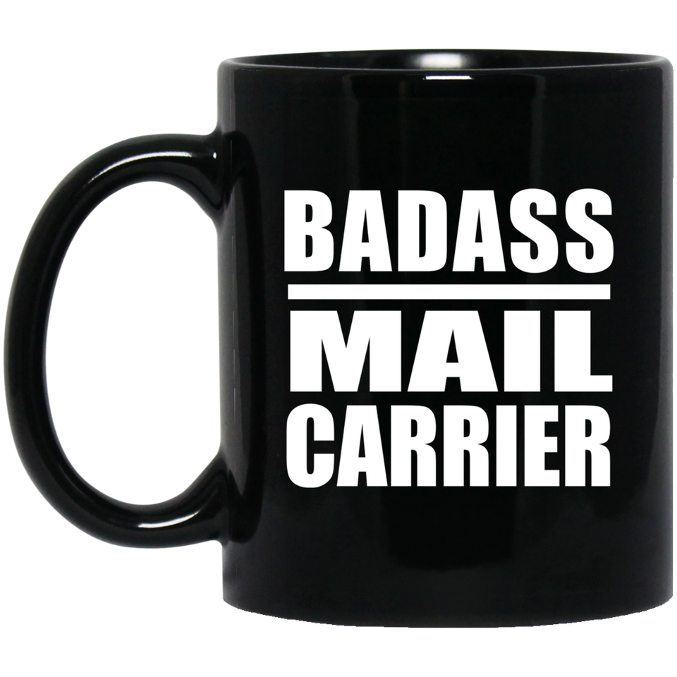 Badass Mail Carrier - 11oz Coffee Mug Black