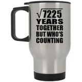 85th Anniversary Square Root of 7225 Years Who's Counting - Silver Travel Mug