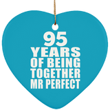 95th Anniversary 95 Years Of Being Mr Perfect - Heart Ornament