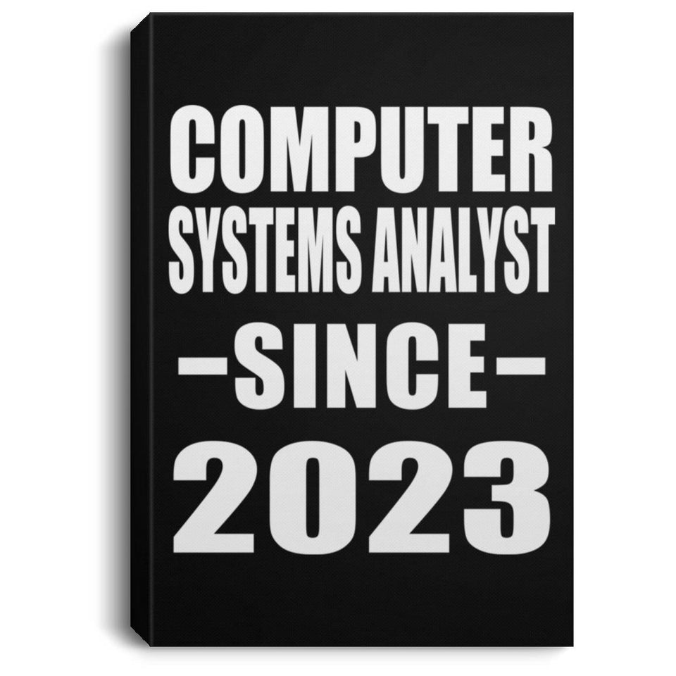 Computer Systems Analyst Since 2023 - Canvas Portrait