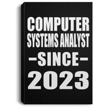 Computer Systems Analyst Since 2023 - Canvas Portrait