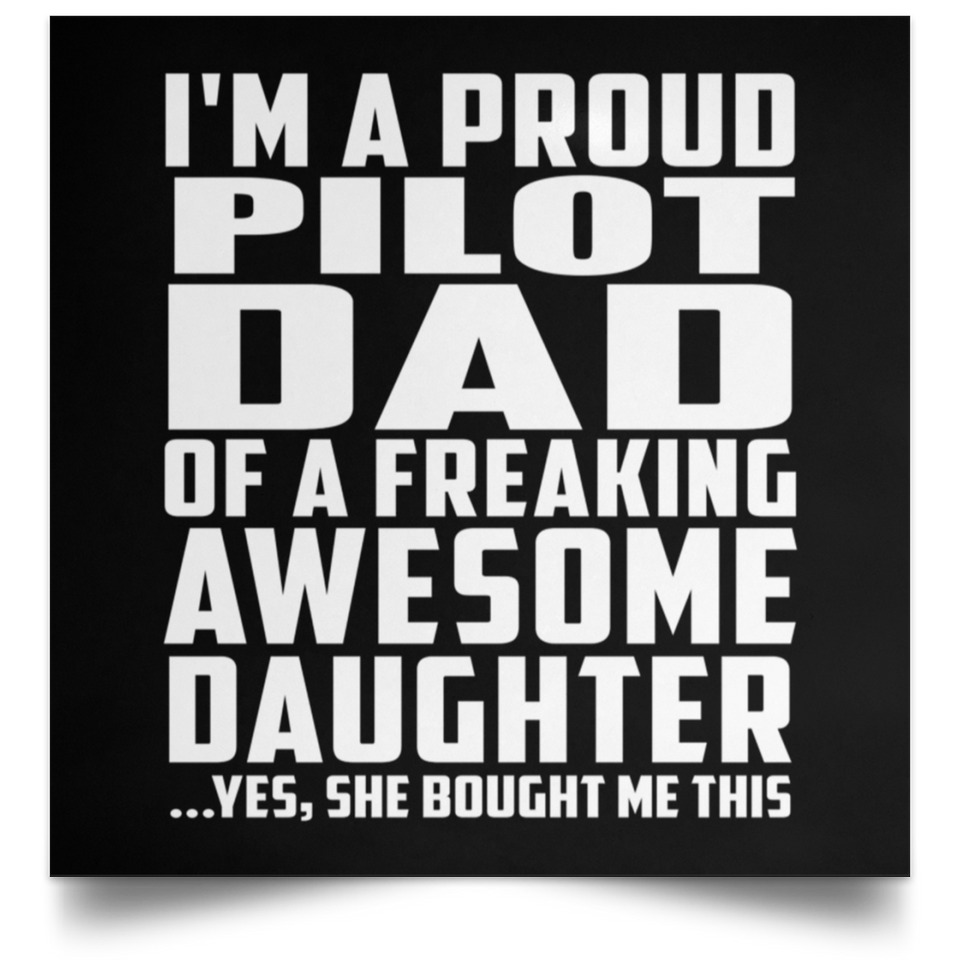 Proud Pilot Dad Of Awesome Daughter - Poster Square