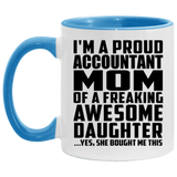 Proud Accountant Mom Of Awesome Daughter - 11oz Accent Mug Blue