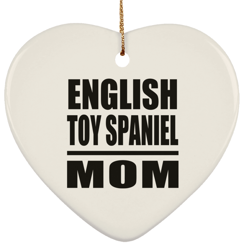 English Toy Spaniel Mom - Heart Ornament