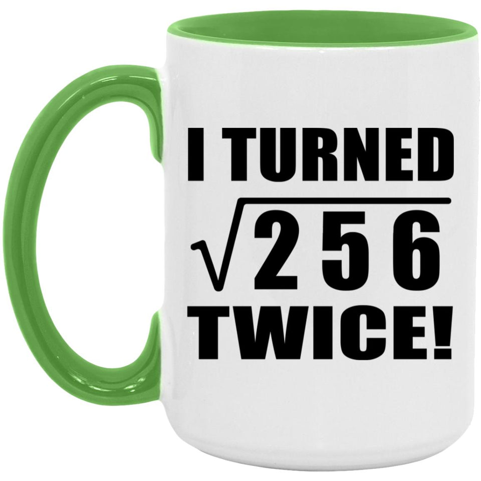32nd Birthday I Turned Square Root of 256 Twice - 15oz Accent Mug Green