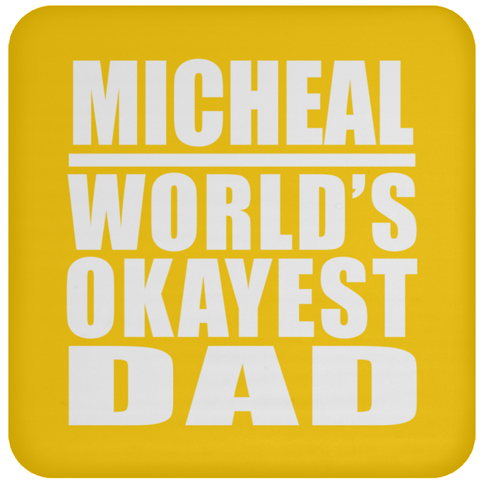 Micheal World's Okayest Dad - Drink Coaster