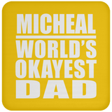 Micheal World's Okayest Dad - Drink Coaster