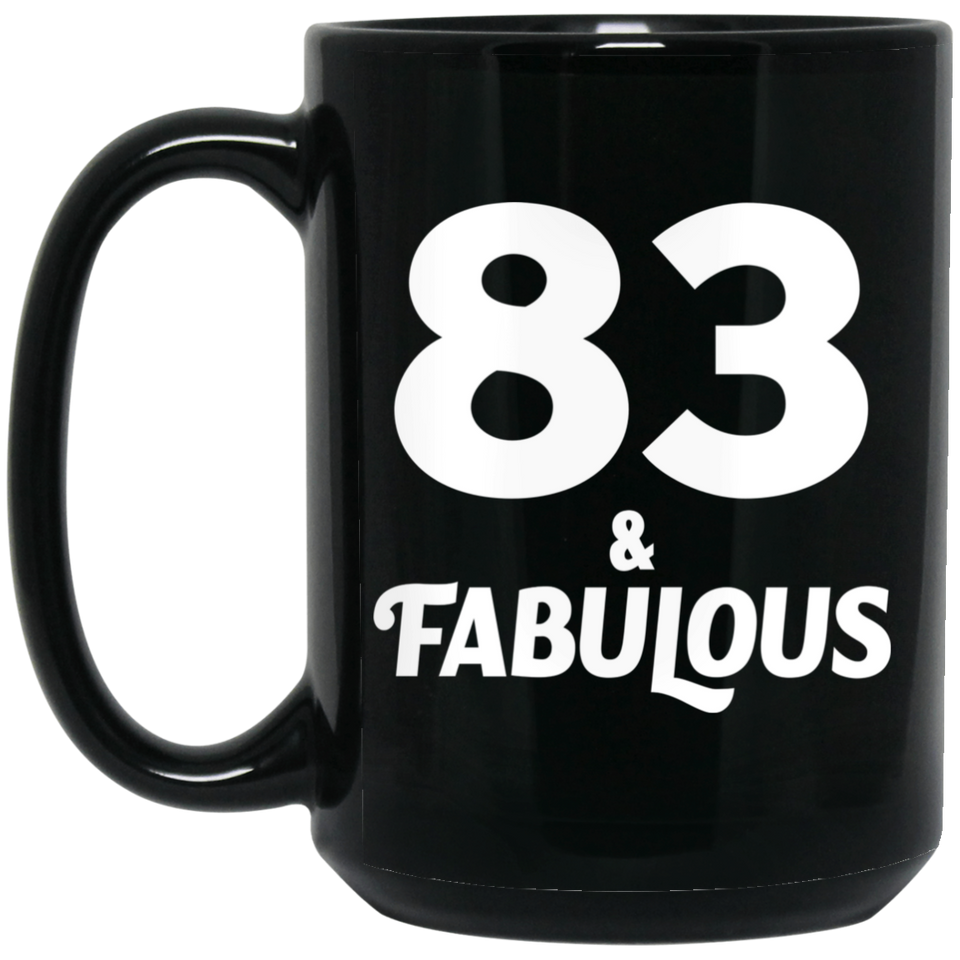 83rd Birthday 83 & Fabulous - 15oz Coffee Mug Black