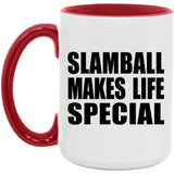 Slamball Makes Life Special - 15oz Accent Mug Red