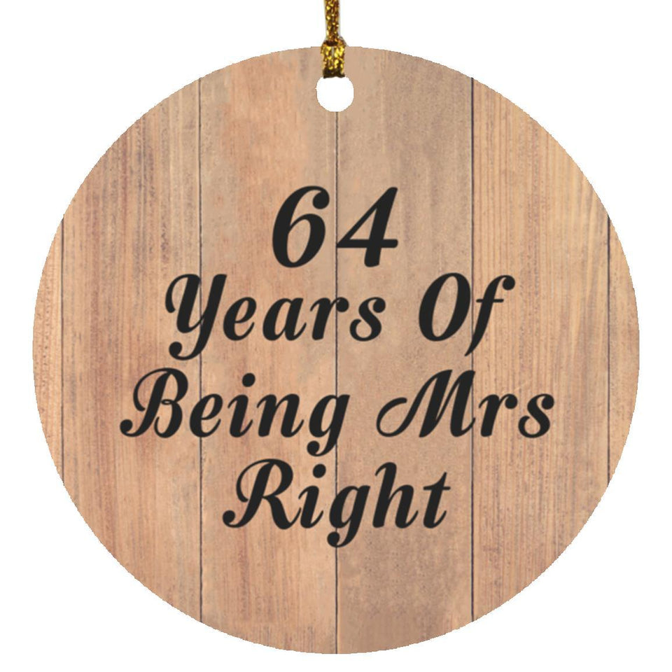 64th Anniversary 64 Years Of Being Mrs Right - Circle Ornament C