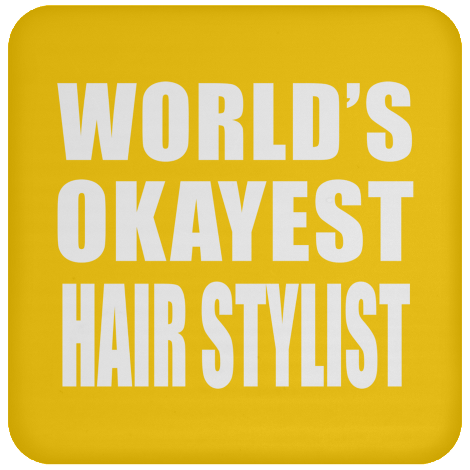 World's Okayest Hair Stylist - Drink Coaster