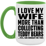 I Love My Wife More Than Collecting Teddy Bears - 15oz Accent Mug Green