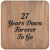 27th Anniversary 27 Years Down Forever To Go - Drink Coaster C