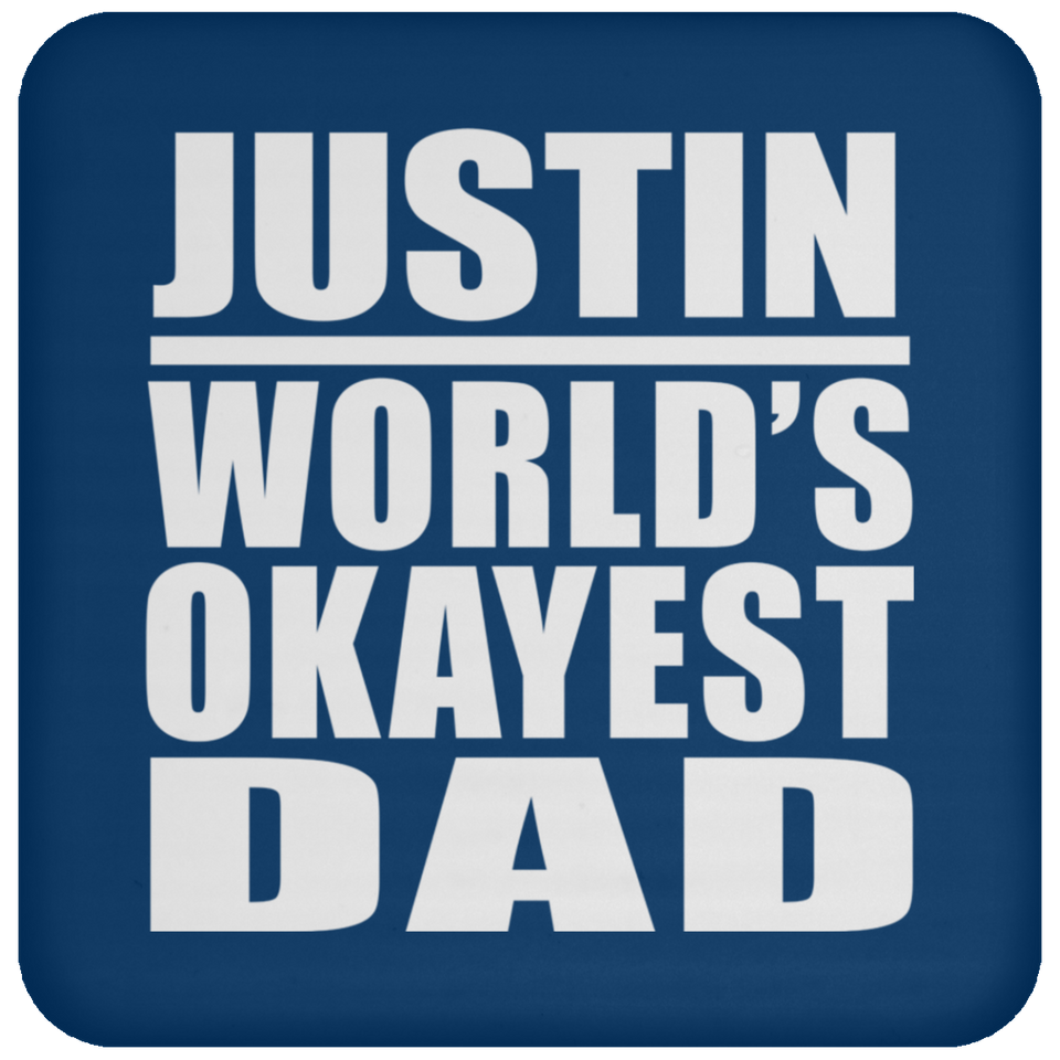 Justin World's Okayest Dad - Drink Coaster
