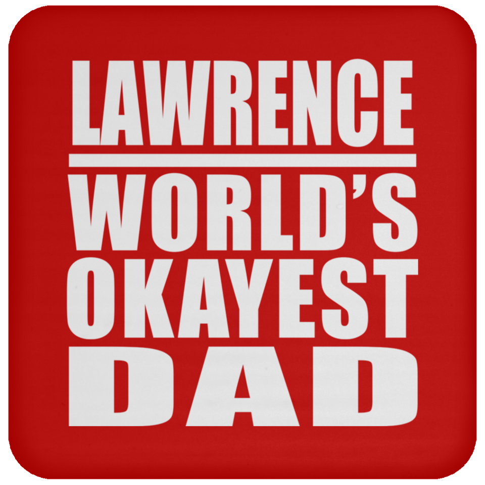 Lawrence World's Okayest Dad - Drink Coaster