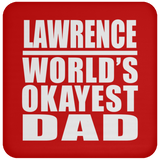 Lawrence World's Okayest Dad - Drink Coaster