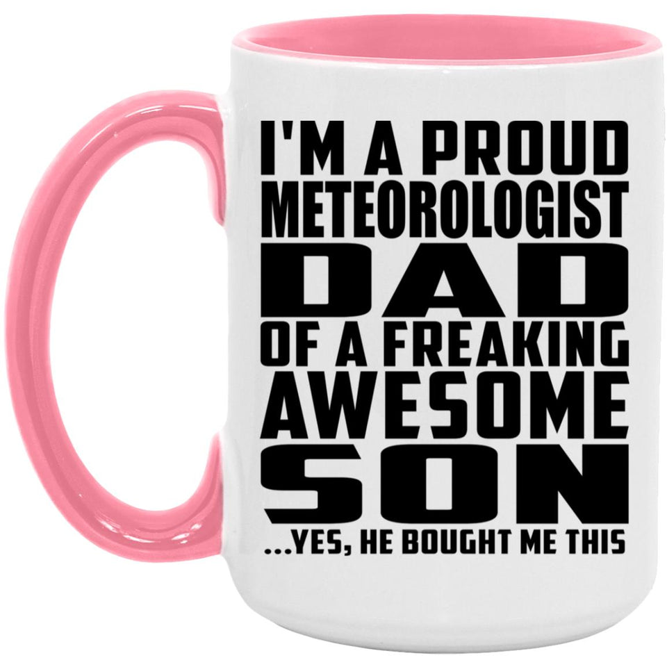 Proud Meteorologist Dad Of Awesome Son - 15oz Accent Mug Pink