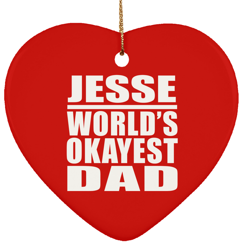 Jesse World's Okayest Dad - Heart Ornament