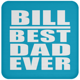Bill Best Dad Ever - Drink Coaster