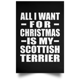 All I Want For Christmas Is My Scottish Terrier - Poster Portrait