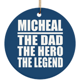 Micheal The Dad The Hero The Legend - Circle Ornament