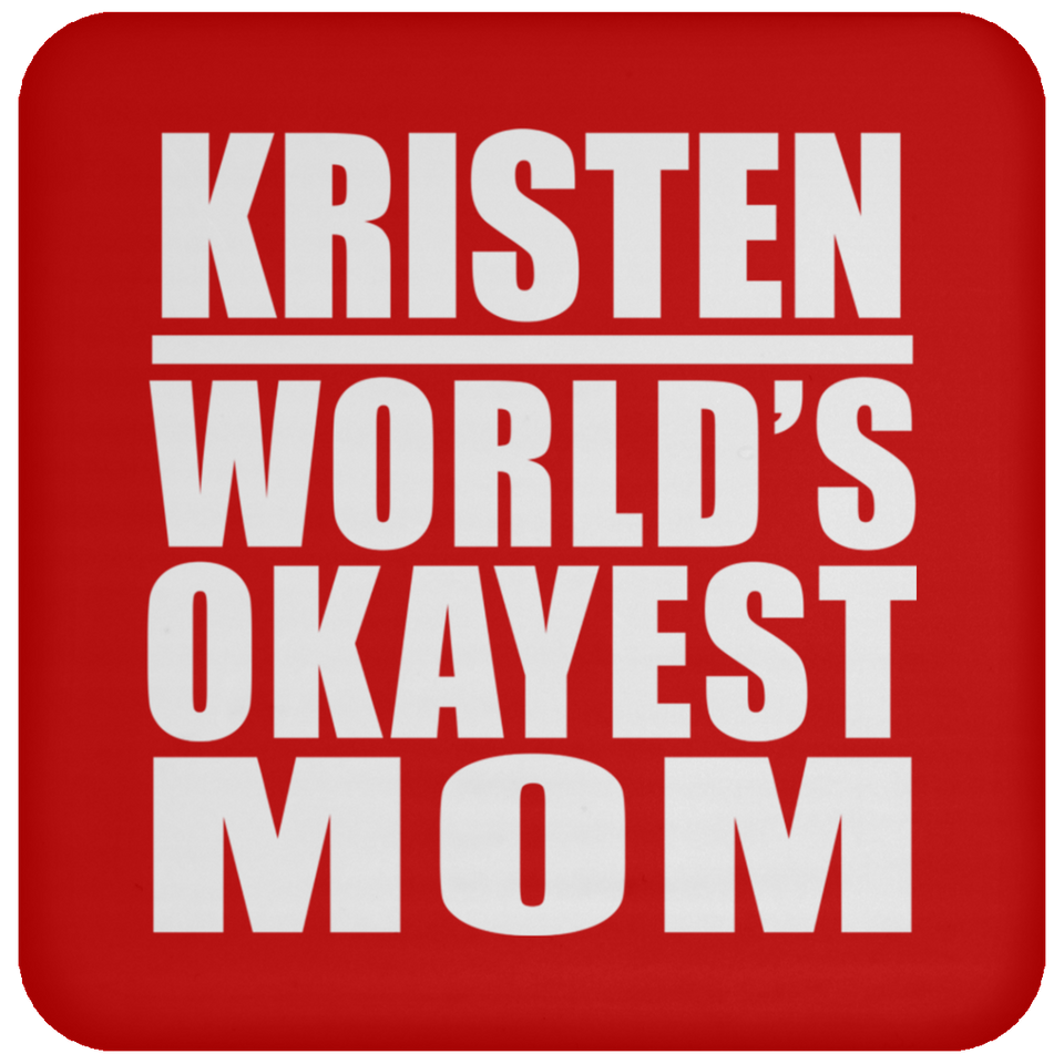 Kristen World's Okayest Mom - Drink Coaster