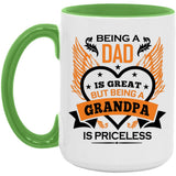 Being A Dad Is Great But Being A Grandpa is Priceless - 15oz Accent Mug Green