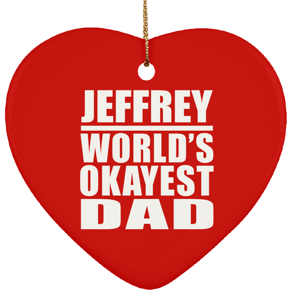 Jeffrey World's Okayest Dad - Heart Ornament