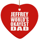 Jeffrey World's Okayest Dad - Heart Ornament