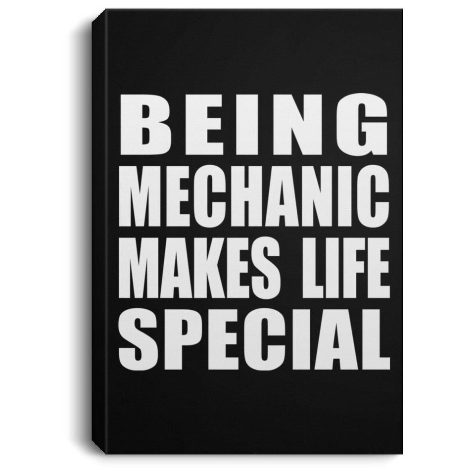 Being Mechanic Makes Life Special - Canvas Portrait