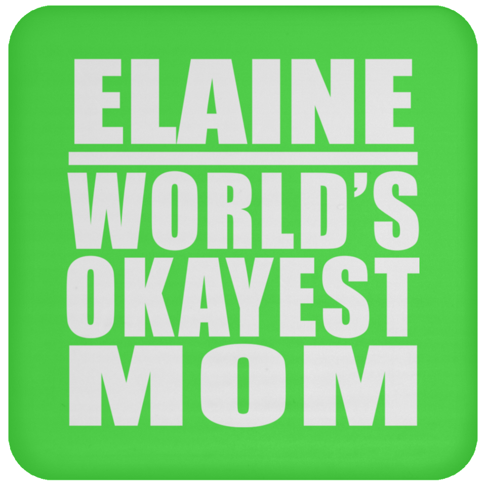 Elaine World's Okayest Mom - Drink Coaster