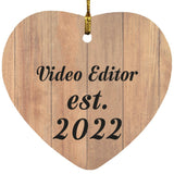 Video Editor Established Est. 2022 - Heart Ornament C