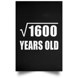 40th Birthday Square Root of 1600 Years Old - Poster Portrait