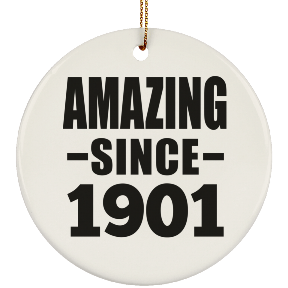 123rd Birthday Amazing Since 1901 - Circle Ornament