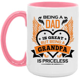Being A Dad Is Great But Being A Grandpa is Priceless - 15oz Accent Mug Pink