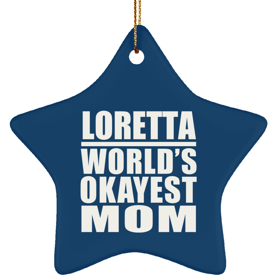 Loretta World's Okayest Mom - Star Ornament