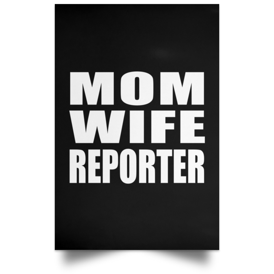 Mom Wife Reporter - Poster Portrait