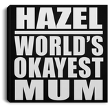 Hazel World's Okayest Mum - Canvas Square