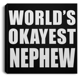 World's Okayest Nephew - Canvas Square