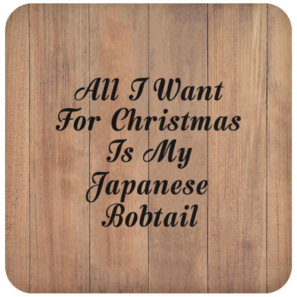 All I Want For Christmas Is My Japanese Bobtail - Drink Coaster C