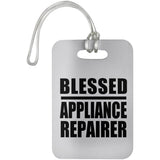 Blessed Appliance Repairer - Luggage Bag Tag