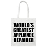 World's Greatest Appliance Repairer - Tote Bag White