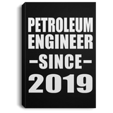 Petroleum Engineer Since 2019 - Canvas Portrait
