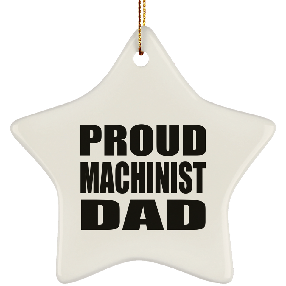 Proud Machinist Dad - Star Ornament
