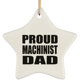Proud Machinist Dad - Star Ornament