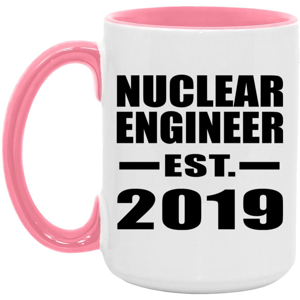 Nuclear Engineer Established EST. 2019 - 15oz Accent Mug Pink